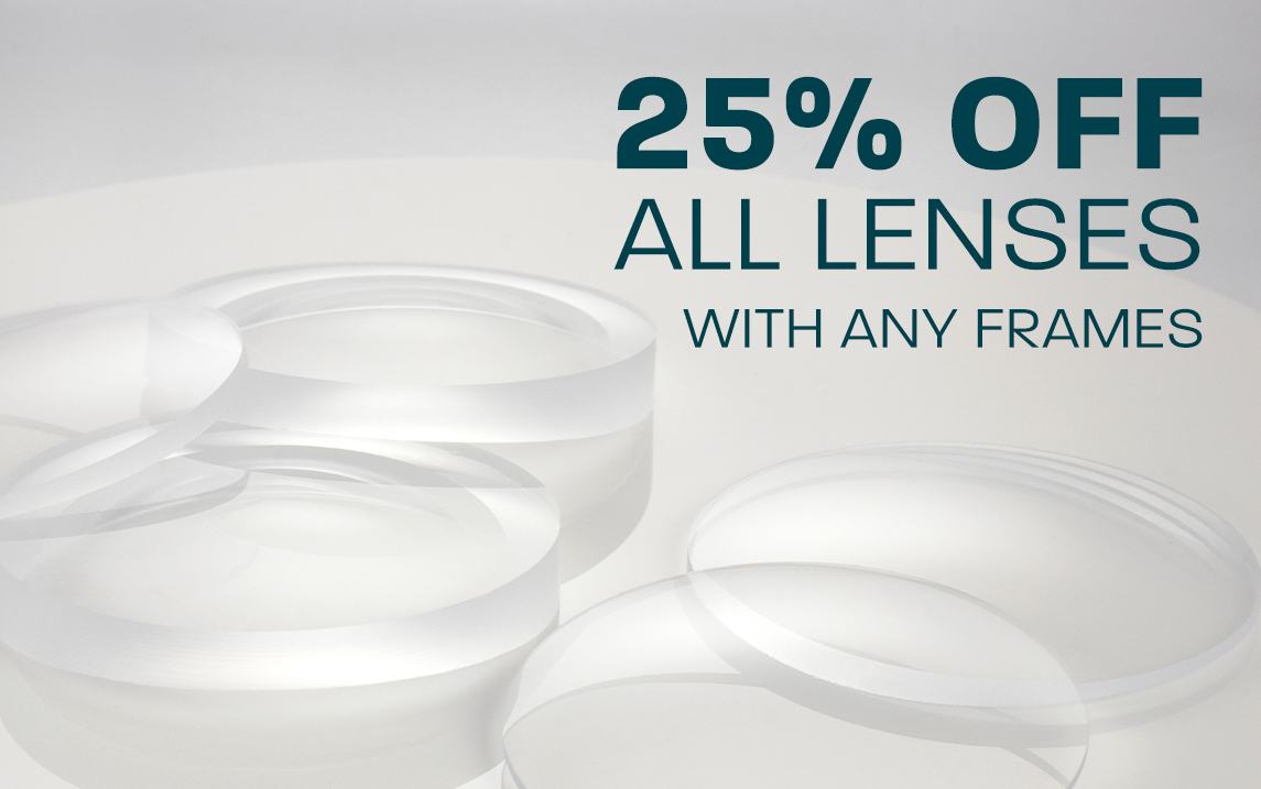 225% off all lenses with any frames